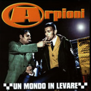 Arpioni - Un Mondo In Levare